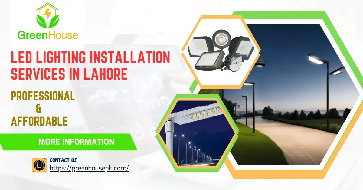 LED lighting installation services in Lahore by Greenhouse – professional and affordable indoor and outdoor lighting solutions