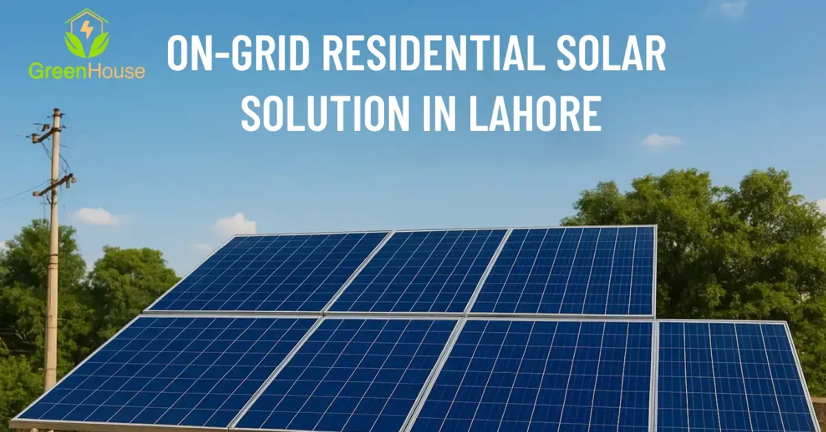 On-grid residential solar panels installed in Lahore by Greenhouse Energy Solutions for reducing electricity bills.